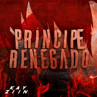 Príncipe Renegado by KayZiin