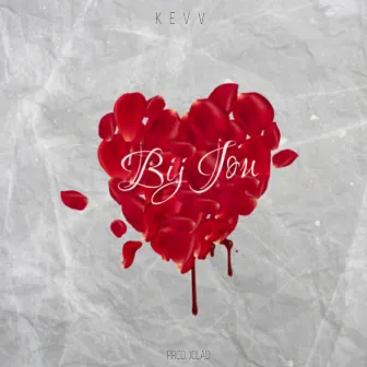 Bij Jou by Kevv