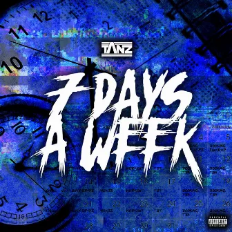 7 Days A Week by Tanz