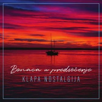 Bonaca U Predvečerje by Klapa Nostalgija