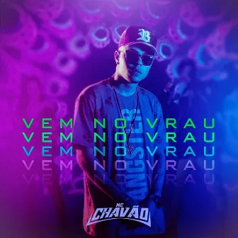 Vem no vrau by MC Chavão