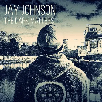 The Dark Matters by Jay Johnson