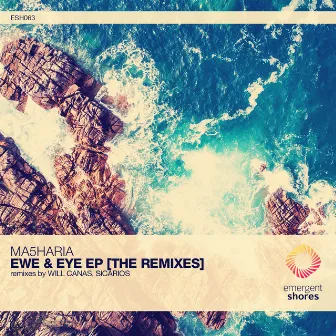 Ewe & Eye [The Remixes] by Ma5haria