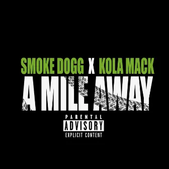 A Mile Away by Kola Mack