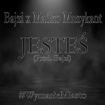 Jesteś by Mańko Muzykant