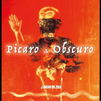 Picaro Obscuro by J Hacha De Zola