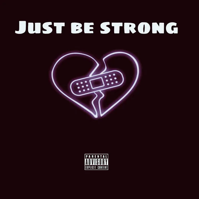 Just be strong