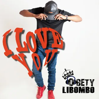 I Love You by Obety Libombo