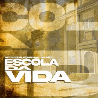 Escola da Vida by DJ Mv7