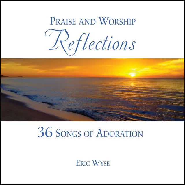 Praise & Worship Reflections