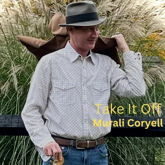 Take It Off by Murali Coryell