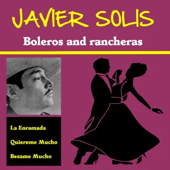 Boleros and Rancheras by Javier Solís