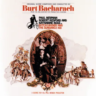 Butch Cassidy And The Sundance Kid (Original Motion Picture Soundtrack) by Burt Bacharach