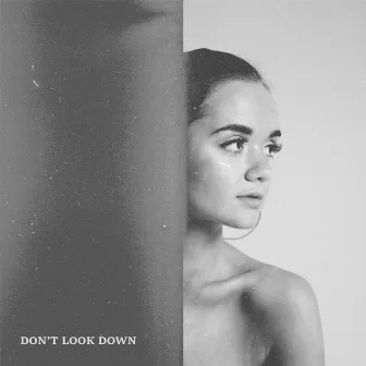 Don't Look Down by Haley Flake