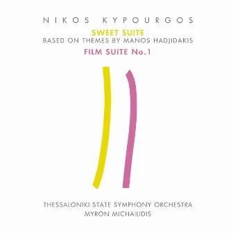 Sweet Suite (Based On Themes of Manos Hadjidakis) & Film Suite No 1 by Nikos Kypourgos