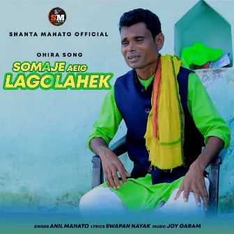 Somaje Aeig Lagolahek by Anil Mahato