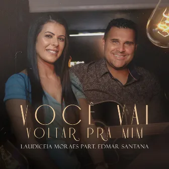 Você Vai Voltar pra Mim by Laudiceia Moraes