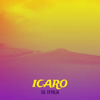 Icaro by Ed. Teyolia