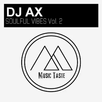 Soulful Vibes, Vol, 2 by DJ Ax