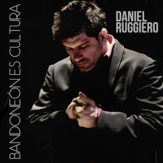 Bandoneon Es Cultura by Daniel Ruggiero