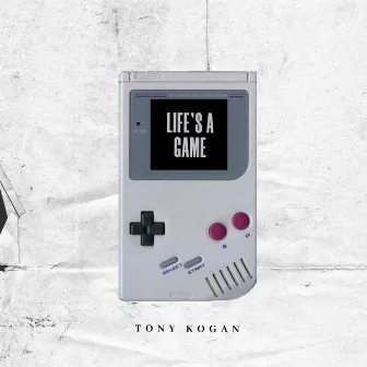 Life's A Game by Tony Kogan