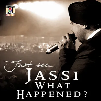 Jassi What Happened? by Jassi Sidhu