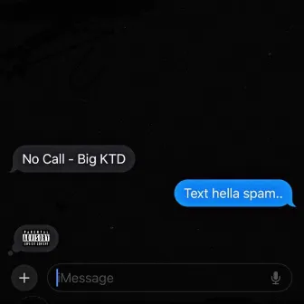 No Call by Big KTD