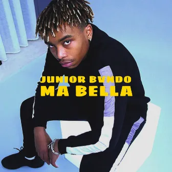 Ma Bella - Single by Junior Bvndo