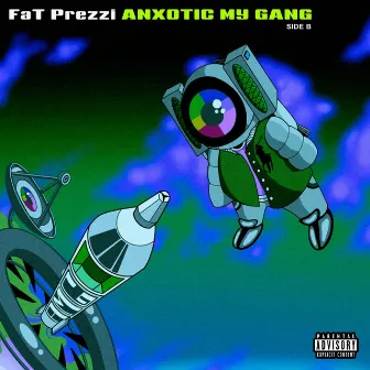 Anxotic My Gang: Side B by Fat Prezzi