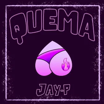 QUEMA by Mister Jay P