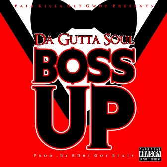 Boss Up by Da Gutta Soul