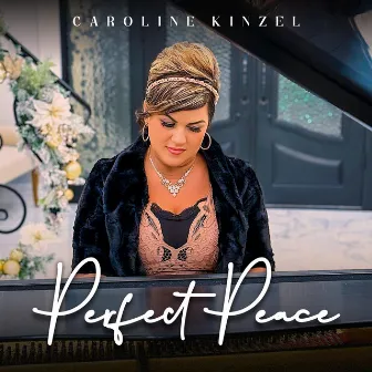 Perfect Peace by Caroline Kinzel