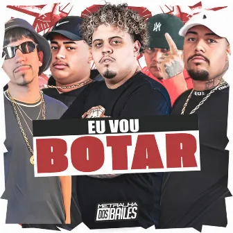 Eu Vou Botar by Silva MC