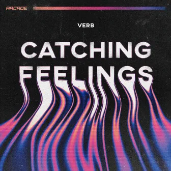 Catching Feelings by VERB