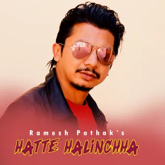 Hatte Halinchha - Single by Ramesh Pathak