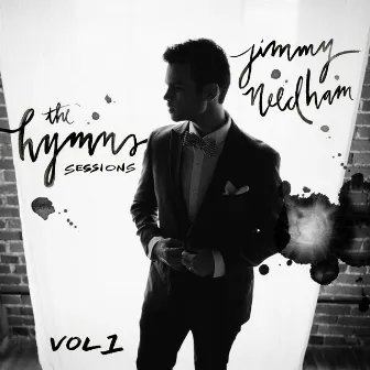 The Hymns Sessions, Vol. 1. by Jimmy Needham