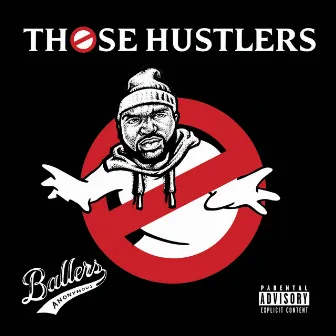 Those Hustlers by Ballers Anonymouz