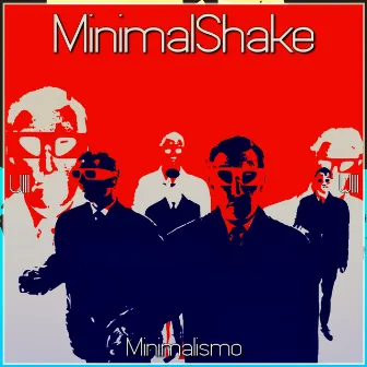 Minimalismo by Minimal Shake