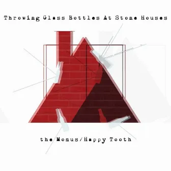 Throwing Glass Bottles at Stone Houses by The Momus