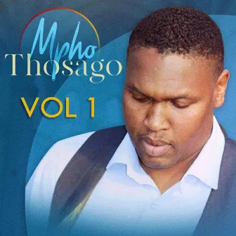 Mpho Thosago Vol. 1 by Mpho Thosago