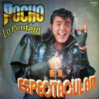 El Espectacular by Pocho La Pantera