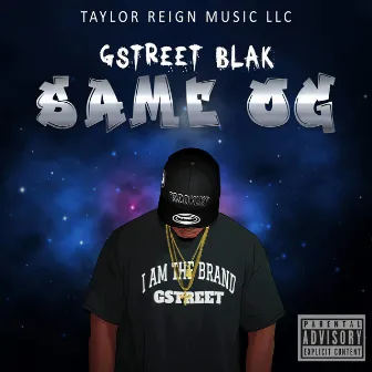 Same OG by Gstreet Blak