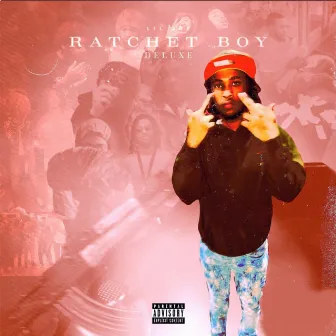 Ratchet Boy (Deluxe) by Lil Joe