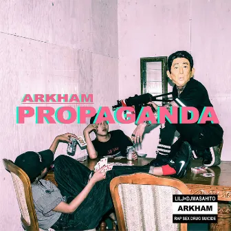 PROPAGANDA by ARKHAM