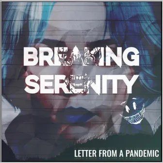 Letter From A Pandemic by Breaking Serenity