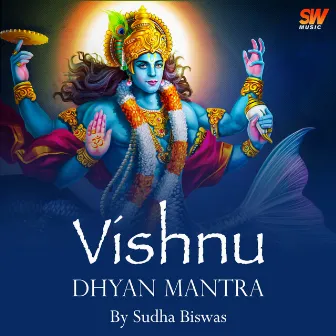 Vishnu Dhyan Mantra (Shuklambaradharam Vishnum) by Sudha Biswas