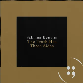 The Truth Has Three Sides by Sabrina Benaim