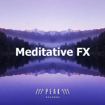 Meditative FX by Blissful Meditation Music Zone