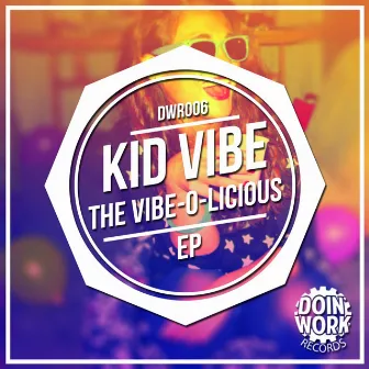 The Vibe-O-Licious EP by Kid Vibe