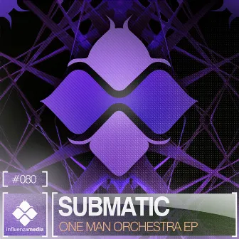 One Man Orchestra EP by Submatic